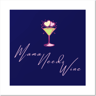 Mama Needs Wine Womens T-Shirt | Womens Wine Lover Shirt | Drink Wine | Unisex Plus Size Assorted Colors Available. Posters and Art